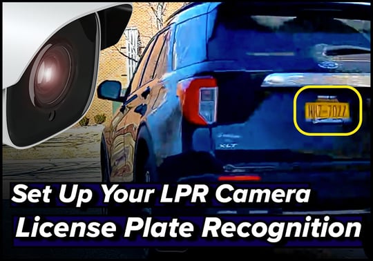 Setting Up & Using a LPR (License Plate Recognition) Camera